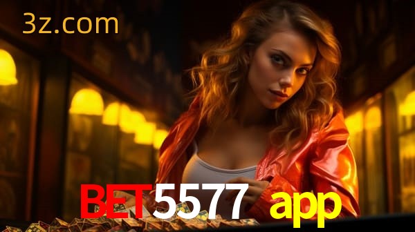 bet bet5577 app